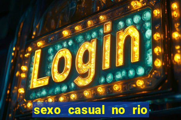 sexo casual no rio de janeiro